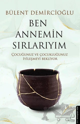 Ben Annemin Sırlarıyım – Bülent Demircioğlu – Destek Yayınları kitap kapağı