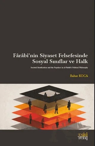 Farabi'nin Siyaset Felsefesinde Sosyal Sınıflar ve Halk – Bahar Koca – Eski Yeni Yayınları kitap kapağı