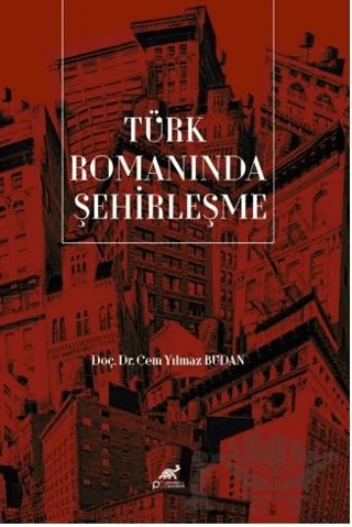Türk Romanında Şehirleşme – Cem Yılmaz Budan – Paradigma Akademi Yayınları kitap kapağı