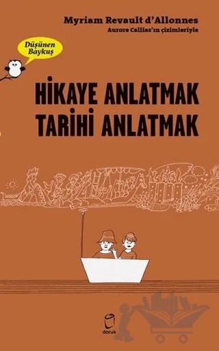 Hikaye Anlatmak Tarihi Anlatmak - Düşünen Baykuş – Myriam Revault D'allonnes – Doruk Yayınları kitap kapağı