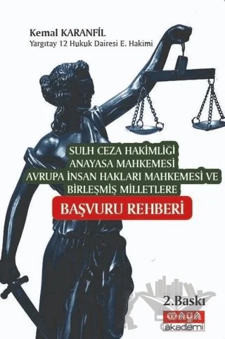 Sulh Ceza Hakimliği Anayasa Mahkemesi Avrupa İnsan Hakları Mahkemesi ve Birleşmiş Milletlere Başvuru Rehberi – Kemal Karanfil – Maya Akademi Yayınları kitap kapağı