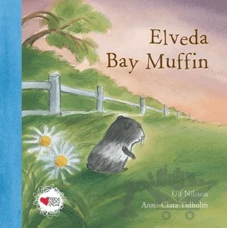 Elveda Bay Muffin – Anna - Clara Tidholm, Ulf Nilsson – Can Çocuk Yayınları kitap kapağı