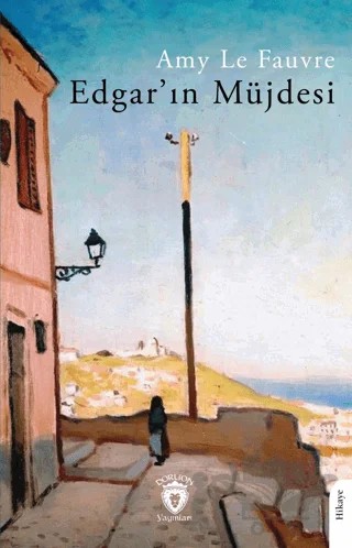 Edgar'ın Müjdesi – Amy Le Fauvre – Dorlion Yayınları kitap kapağı