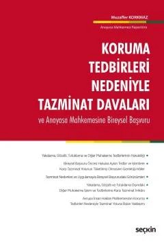 Koruma Tedbirleri Nedeniyle Tazminat Davaları ve Anayasa Mahkemesine Bireysel Başvuru – Muzaffer Korkmaz – Seçkin Yayıncılık kitap kapağı