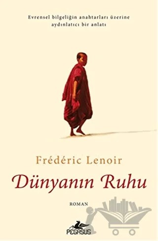 Dünyanın Ruhu – Frederic Lenoir – Pegasus Yayınları kitap kapağı