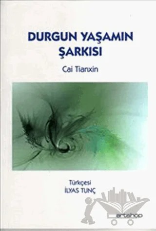 Durgun Yaşamın Şarkısı – Cai Tianxin – Artshop Yayıncılık kitap kapağı