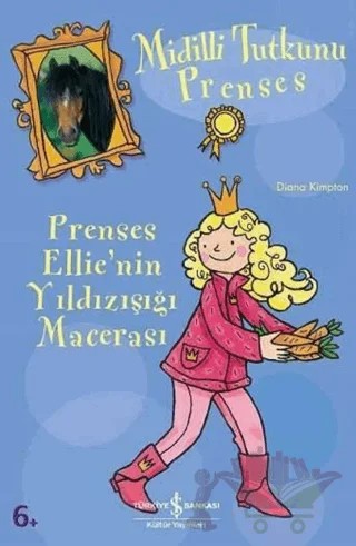 Midilli Tutkunu Prenses Prenses Ellie’nin Yıldızışığı Macerası – Diana Kimpton – İş Bankası Kültür Yayınları kitap kapağı