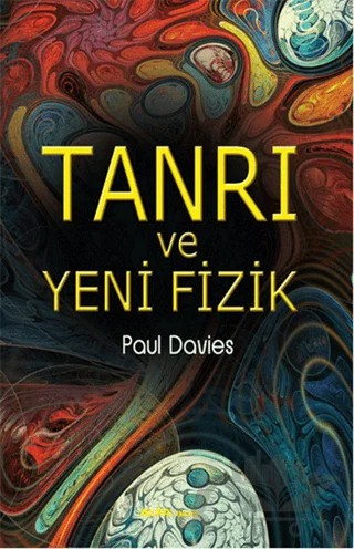 Tanrı ve Yeni Fizik – Paul Davies – Alfa Yayınları kitap kapağı
