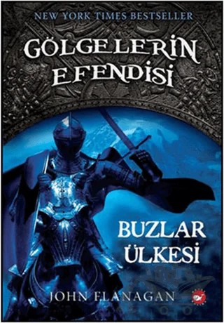 Gölgelerin Efendisi 3 - Buzlar Ülkesi – John Flanagan – Beyaz Balina Yayınları kitap kapağı