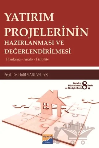 Yatırım Projelerinin Hazırlanması ve Değerlendirilmesi – Halil Sarıaslan – Siyasal Kitabevi - Akademik Kitaplar kitap kapağı