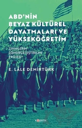 ABD’nin Beyaz Kültürel Dayatmaları ve Yükseköğretim – E. Lâle Demirtürk – Kopernik Kitap kitap kapağı