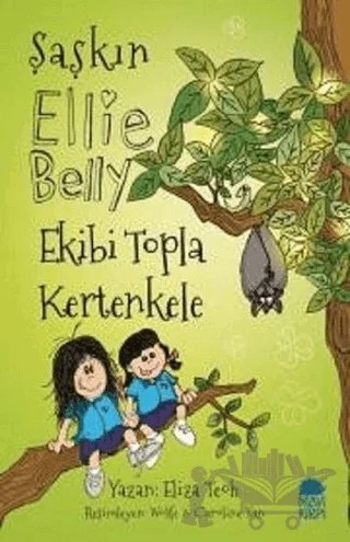 Ekibi Topla Kertenkele - Şaşkın Ellie Belly – Eliza Teoh – Mavi Kirpi Yayınları kitap kapağı