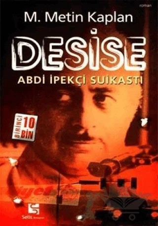 Desise Abdi İpekçi Suikastı – M. Metin Kaplan – Selis Kitaplar kitap kapağı