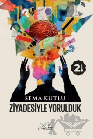 Ziyadesiyle Yorulduk – Sema Kutlu – Kuytu Yayınları kitap kapağı