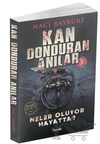 Kan Donduran Anılar 3 – Naci Bayburt – İlmek Kitap kitap kapağı