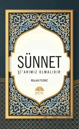 Sünnet Şi'arımız Olmalıdır – Mücahit Yılmaz – Aktaş Yayıncılık kitap kapağı