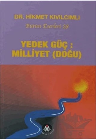 Yedek Güç: Milliyet (Doğu) - Yol Dizisi 5d – Hikmet Kıvılcımlı – Sosyal İnsan Yayınları kitap kapağı