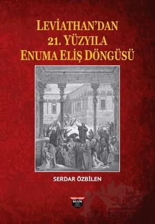 Leviathan’dan 21. Yüzyıla Enuma Eliş Döngüsü – Serdar Özbilen – Bilgin Kültür Sanat Yayınları kitap kapağı