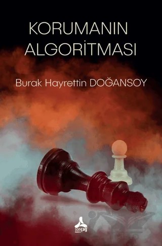 Korumanın Algoritması – Burak Hayrettin Doğansoy – Sonçağ Yayınları kitap kapağı