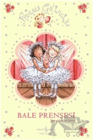 Prenses Gelincik - Bale Prensesi – Janey Louise Jones – İş Bankası Kültür Yayınları kitap kapağı