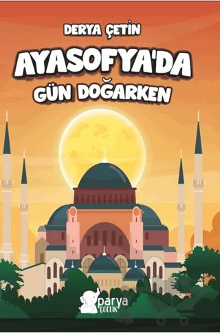 Ayasofya’da Gün Doğarken – Derya Çetin – Parya Kitap kitap kapağı