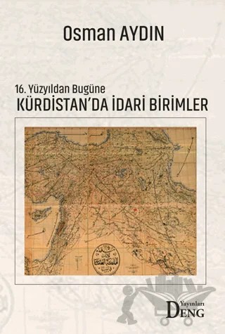 16. Yüzyıldan Bugüne Kürdistan'da İdari Birimler – Osman Aydın – Deng Yayınları kitap kapağı