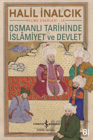 Osmanlı Tarihinde İslamiyet ve Devlet – Halil İnalcık – İş Bankası Kültür Yayınları kitap kapağı