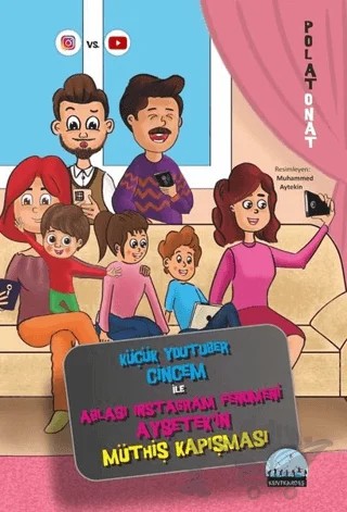 Küçük Youtuber Cincem İle Ablası Instagram Fenomeni Ayşetek’in Müthiş Kapışması – Polat Onat – Kent Kardeş kitap kapağı