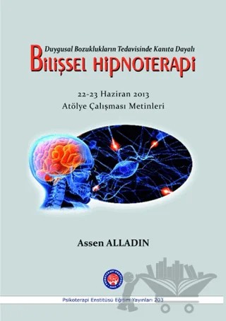 Duygusal Bozuklukların Tedavisinde Kanıta Dayalı Bilişsel Hipnoterapi – Assen Alladin – Psikoterapi Enstitüsü kitap kapağı