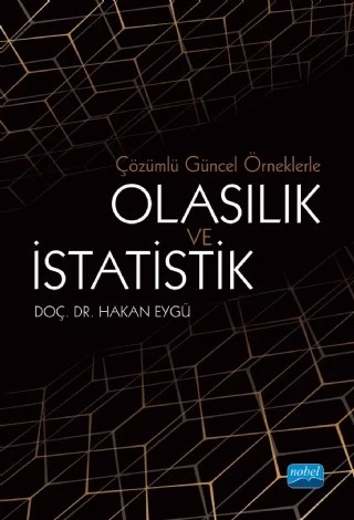 Çözümlü Güncel Örneklerle Olasılık ve İstatistik – Hakan Eygü – Nobel Akademik Yayıncılık kitap kapağı
