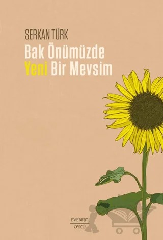 Bak Önümüzde Yeni Bir Mevsim – Serkan Türk – Everest Yayınları kitap kapağı