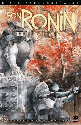 Ninja Kaplumbağalar - Son Ronin Kayıp Yıllar Sayı 2 – Tom Waltz, Kevin Eastman – Marmara Çizgi kitap kapağı