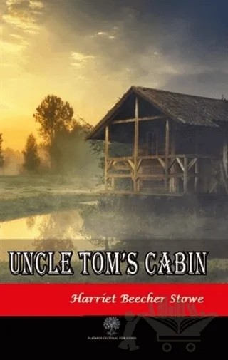 Uncle Tom’s Cabin – Harriet Beecher Stowe – Platanus Publishing kitap kapağı