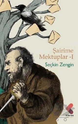 Şairime Mektuplar - 1 – Seçkin Zengin – Klaros Yayınları kitap kapağı