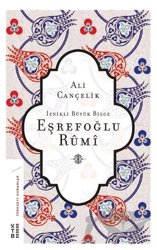 İznikli Büyük Bilge Eşrefoğlu Rumi – Ali Cançelik – Ketebe Yayınları kitap kapağı