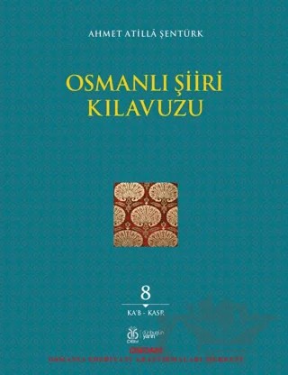Osmanlı Şiiri Kılavuzu, 8. Cilt – Ahmet Atilla Şentürk – OSEDAM (Osmanlı Edebiyatı Araştırmaları Merkezi) kitap kapağı