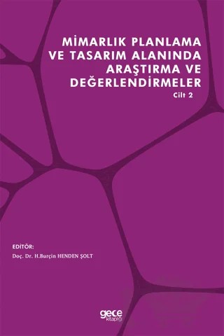 Mimarlık Planlama ve Tasarım Alanında Araştırma ve Değerlendirmeler Cilt 2 – H. Burçin Henden Şolt – Gece Kitaplığı kitap kapağı
