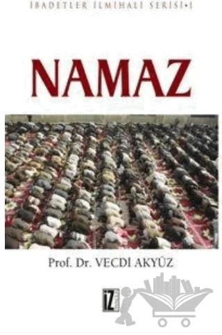 Namaz – Vecdi Akyüz – İz Yayıncılık kitap kapağı