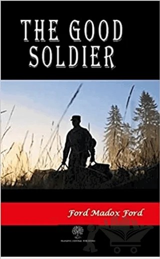 The Good Soldier – Ford Madox Ford – Platanus Publishing kitap kapağı
