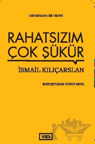 Rahatsızım Çok Şükür – İsmail Kılıçarslan – Vadi Yayınları kitap kapağı