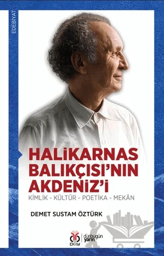 Halikarnas Balıkçısı’nın Akdeniz’i – Demet Sustam Öztürk – DBY Yayınları kitap kapağı