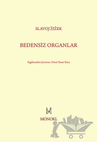 Bedensiz Organlar – Slavoj Zizek – MonoKL Yayınları kitap kapağı