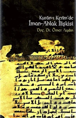 Kur’an-ı Kerim’de İman-Ahlak İlişkisi – Ömer Aydın – İşaret Yayınları kitap kapağı