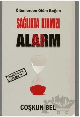Sağlıkta Kırmızı Alarm – Coşkun Bel – Dahi Yayıncılık kitap kapağı