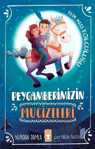Peygamberimizin Mucizeleri – Nurdan Damla – Timaş Gülce Çocuk kitap kapağı