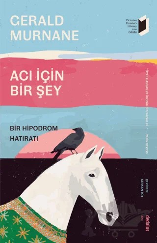 Acı İçin Bir Şey - Bir Hipodrom Hatıratı – Gerald Murnane – Dedalus Kitap kitap kapağı