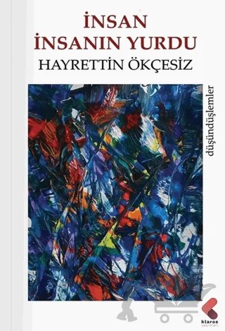 İnsan İnsanın Yurdu – Hayrettin Ökçesiz – Klaros Yayınları kitap kapağı