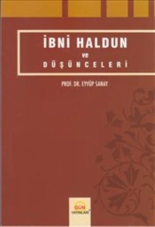 İbni Haldun ve Düşünceleri – Eyyüp Sanay – Yazarın Kendi Yayını / Eyyüp Sanay kitap kapağı