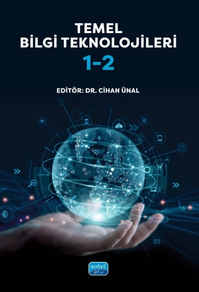 Temel Bilgi Teknolojileri 1-2 – Ahmet Hakan Bostan, Ahmet Yasin Balcı, Ayhan Bütüner, Ayhan Doğan, Cihan Ünal, Emel Bostan, Hakan Yıldırım, İ. İlker Tabak, Kültigin Sargın, Muhammed Oğuz Yıldırım, Onur Ulusoy, Yeşim Bütüner – Nobel Akademik Yayıncılık kitap kapağı