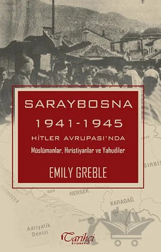Saraybosna – Emily Greble – Tarihçi Kitabevi kitap kapağı